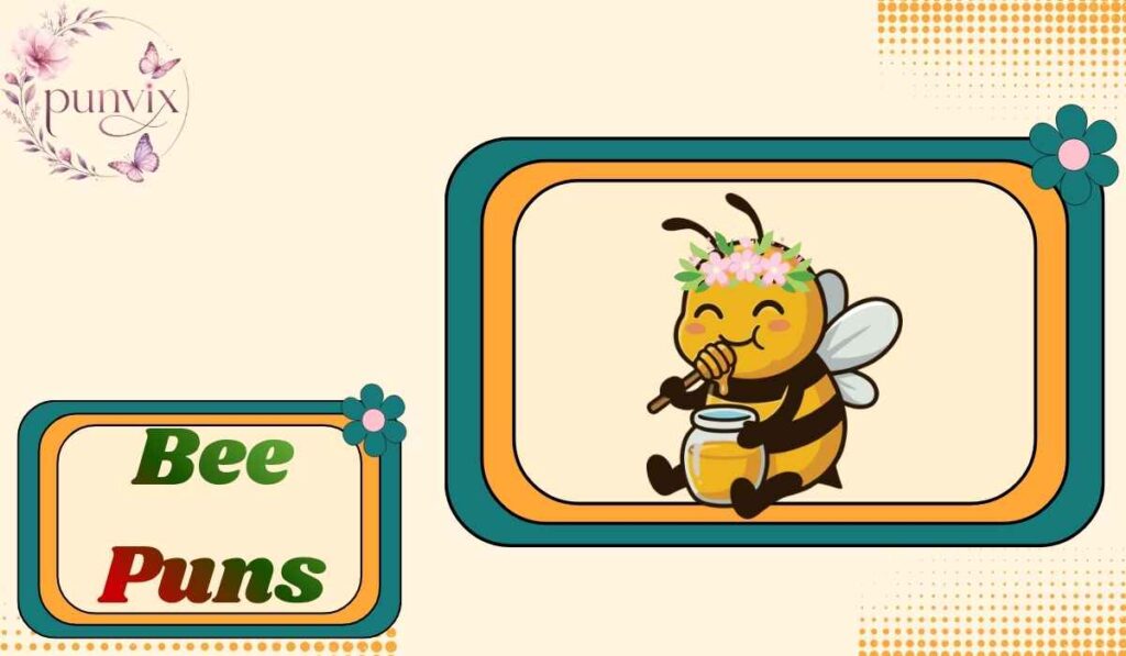 Bee Puns