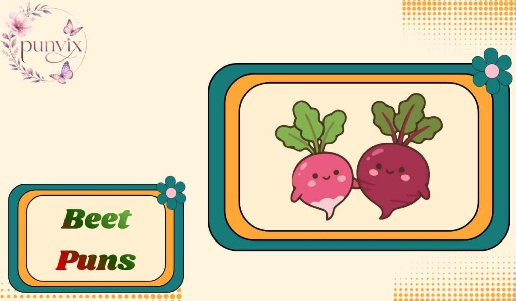 Beet Puns