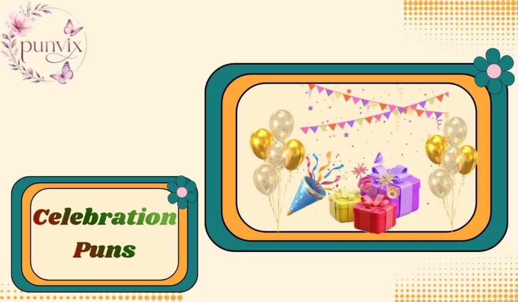 Celebration Puns