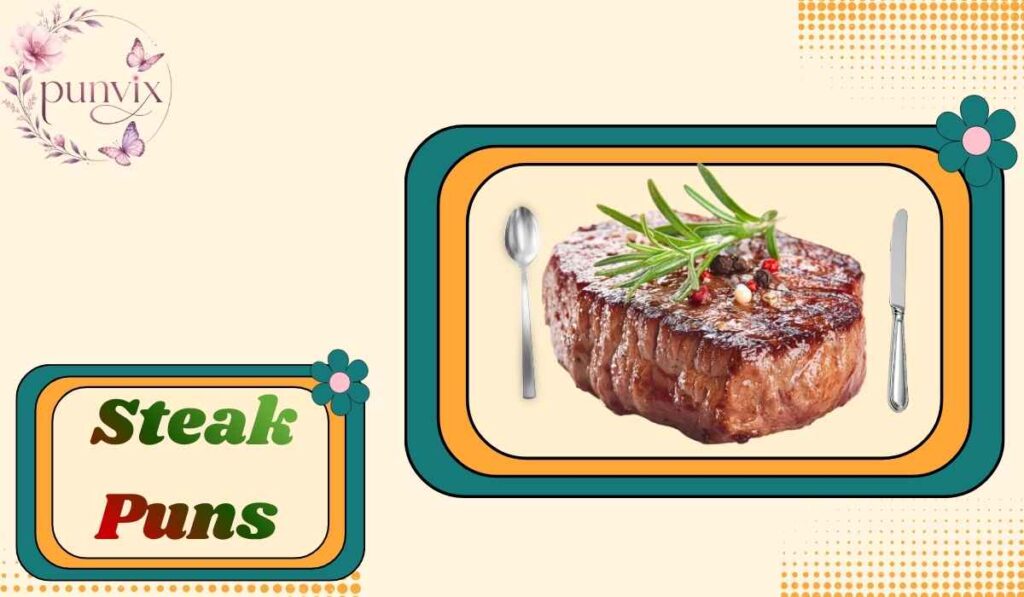 Steak Puns