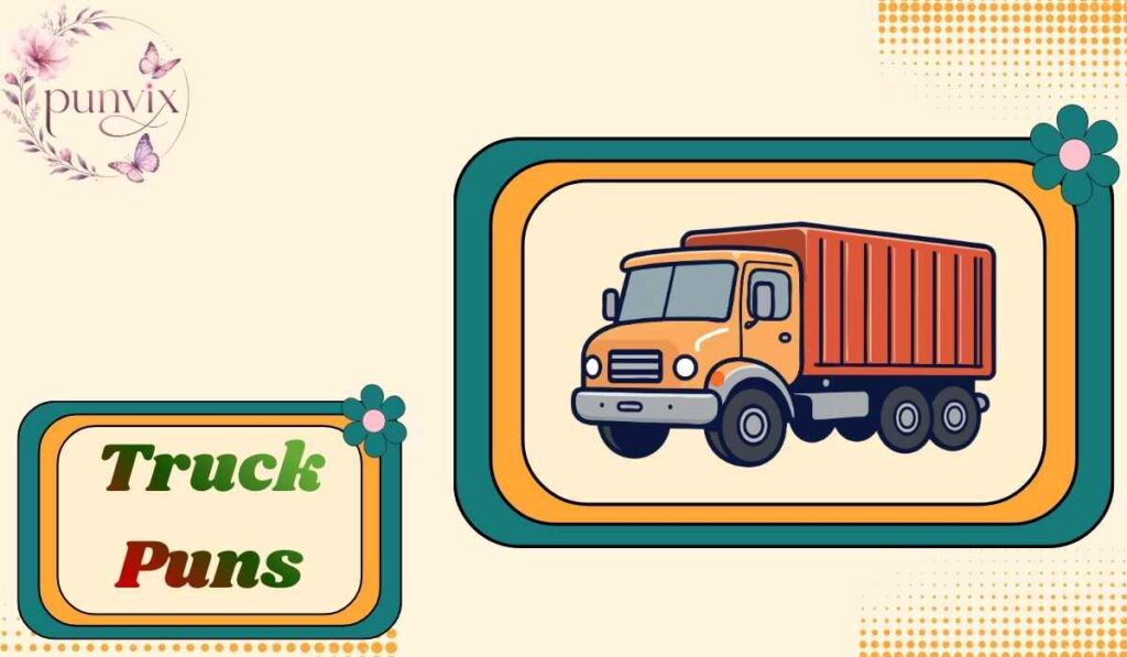 Truck Puns