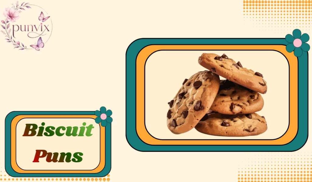 Biscuit Puns