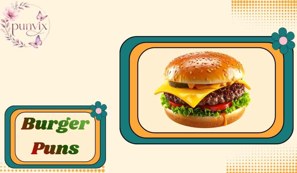 Burger Puns