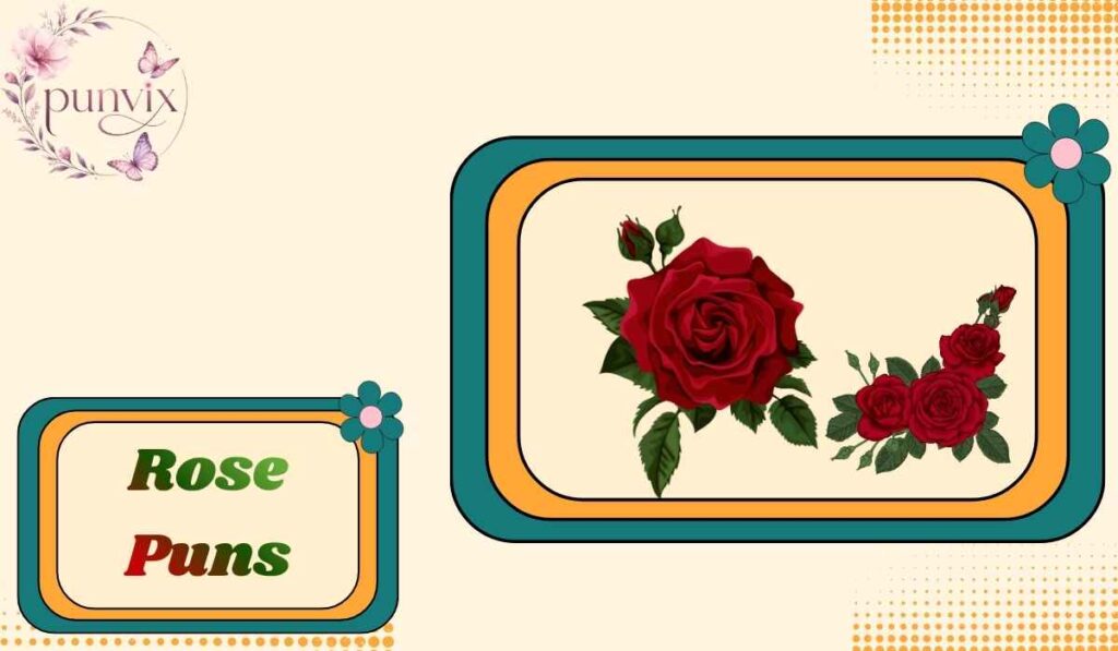 Rose Puns